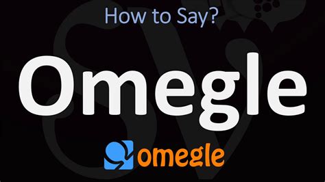How To Pronounce Omegle .